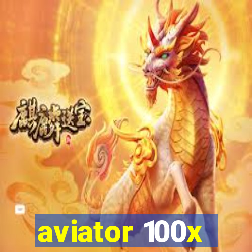 aviator 100x